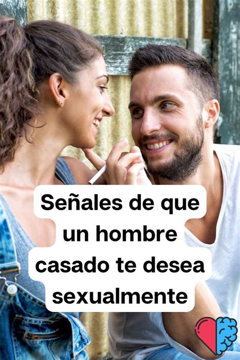 señales de que un hombre te desea sexualmente|Cómo saber si un hombre te desea sexualmente: Señales y